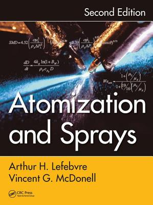 Atomization and Sprays - Lefebvre, Arthur H., and McDonell, Vincent G.