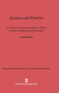 Atoms and powers : an essay on Newtonian matter-theory and the development of chemistry