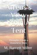 Atreus's View From A Tent: Thoughts from Homeless Man