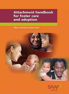 Attachment Handbook for Foster Care and Adoption - Schofield, Gillian, and Beek, Mary