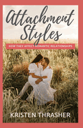 Attachment Styles: How They Affect Romantic Relationships