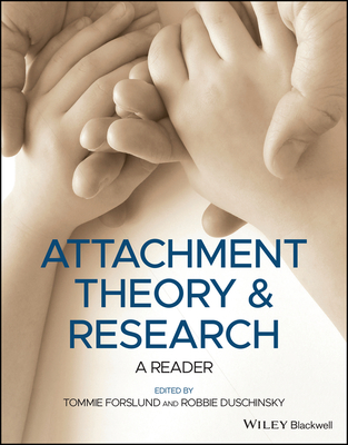 Attachment Theory and Research: A Reader - Forslund, Tommie (Editor), and Duschinsky, Robbie (Editor)