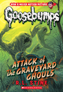 Attack of the Graveyard Ghouls (Classic Goosebumps #31): Volume 31