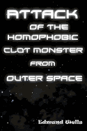 Attack of the Homophobic Clot Monster from Outer Space