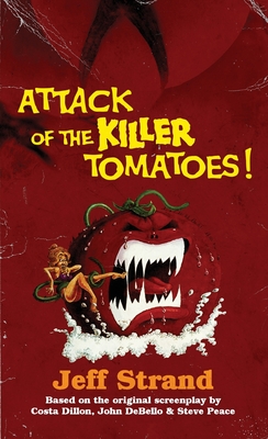 Attack of the Killer Tomatoes: The Novelization - Strand, Jeff