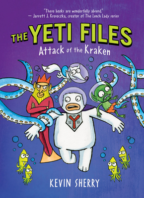 Attack of the Kraken (the Yeti Files #3): Volume 3 - 