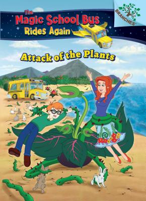Attack of the Plants (the Magic School Bus Rides Again #5) (Library Edition): A Branches Bookvolume 5 - Anderson, Annmarie
