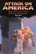 Attack on America: The Day the Twin Towers Collapsed