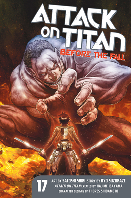 Attack on Titan: Before the Fall 17 - Isayama, Hajime (Creator), and Suzukaze, Ryo