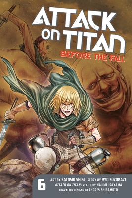 Attack on Titan: Before the Fall, Volume 6 - Isayama, Hajime (Creator), and Suzukaze, Ryo