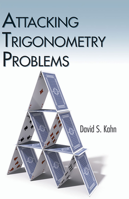 Attacking Trigonometry Problems - Kahn, David S