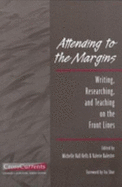 Attending to the Margins: Writing, Researching, and Teaching on the Front Lines