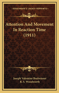 Attention and Movement in Reaction Time (1911)