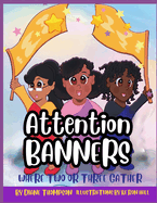 Attention Banners: Where Two or Three Gather