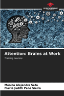 Attention: Brains at Work