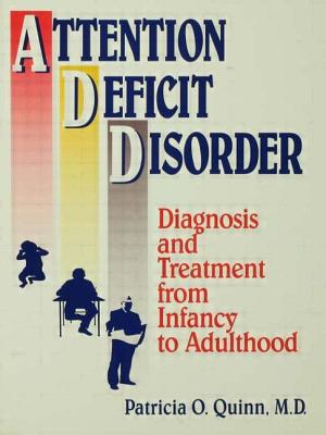 Attention Deficit Disorder: Diagnosis and Treatment from Infancy to Adulthood - Quinn, Patricia O, MD