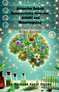 Attention Deficit Hyperactivity Disorder (ADHD) and Homoeopathy: Bridging Classical Wisdom with Modern Research