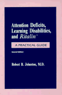 Attention Deficits, Learning Disabilities, and Ritalin: A Practical Guide