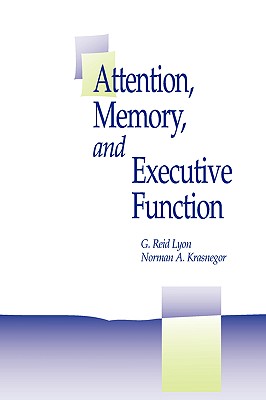 Attention, Memory, and Executive Function - Lyon, Reid G, and Lyon, G Reid (Editor), and Krasnegor, Norman a (Editor)