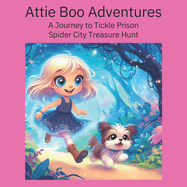 Attie Boo Adventures: A journey to Tickle Prison & Spider City Treasure Hunt