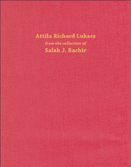 Attila Richard Lukacs: From the Collection of Salah J. Bachir