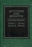 Attitudes and Behavior: An Annotated Bibliography
