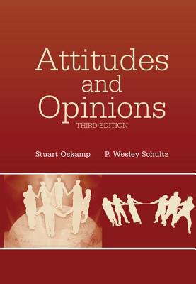 Attitudes and Opinions - Oskamp, Stuart, and Schultz, P. Wesley