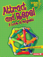 Attract and Repel: A Look at Magnets