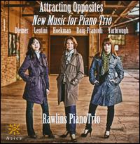 Attracting Opposites: New Music for Piano Trio - Carla Connors (soprano); Rawlins Piano Trio