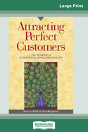 Attracting Perfect Customers: The Power of Strategic Synchronicity (16pt Large Print Edition)