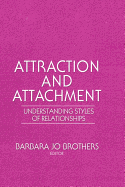 Attraction and Attachment: Understanding Styles of Relationships