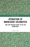 Attraction of Knowledge Celebrities: How They Motivate Users to Pay for Knowledge