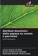 Attributi biochimici della papaya su cenere e pacciame