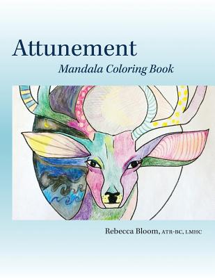 Attunement: Mandala Coloring Book - Bloom, Rebecca