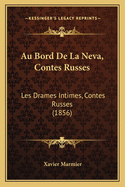 Au Bord de La Neva, Contes Russes: Les Drames Intimes, Contes Russes (1856)
