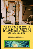 Au-del du Gnome: la Gntique, la Pharmacie et la Prochaine Frontire de la Mdecine