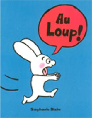 Au Loup! - Blake, Stephanie