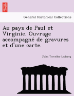 Au Pays de Paul Et Virginie. Ouvrage Accompagne de Gravures Et D'Une Carte.