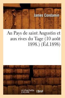 Au Pays de Saint Augustin Et Aux Rives Du Tage (10 Aot 1898.) (d.1898) - Condamin, James