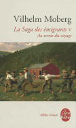 Au Terme Du Voyage (La Saga Des Emigrants, Tome 5): Au Terme Du Voyage