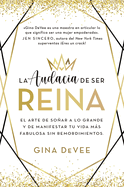 Audacia de Ser Reina, La