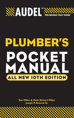 Audel Plumber's Pocket Manual - Miller, Rex, and Miller, Mark Richard, and Almond, Joseph P