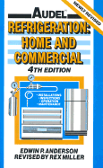 Audel Refrigeration: Home and Commercial - Anderson, Edwin P