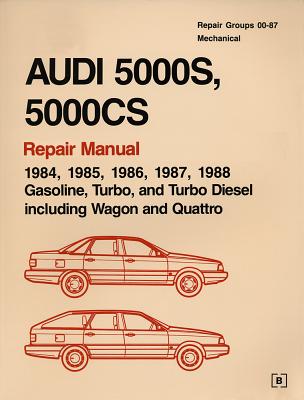 Audi 5000s 5000cs: Official Factory Repair Manual: 1984-1988 Gasoline, Turbo, and Turbo Diesel, Including Wagon and Quattro - Audi of America