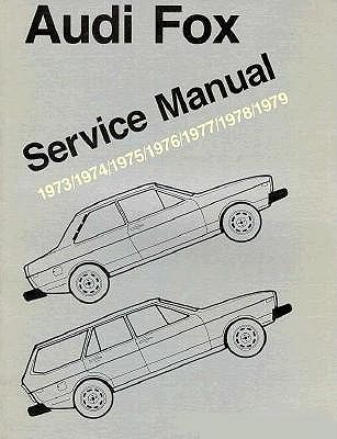 Audi Fox Service Manual: 1973-1979 - Bentley, Robert (Creator)