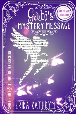 Audie the Angel: SHORT STORY: Gabi's Mystery Message - Kathryn, Erika