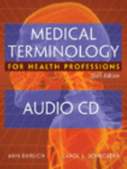 Audio CDs for Ehrlich/Schroeder S Medical Terminology for Health Professions, 6th