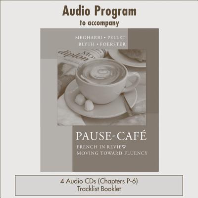 Audio CDs to Accompany Pause-Caf? - Megharbi, Nora, and Pellet, Stephanie, Professor, and Blyth, Carl