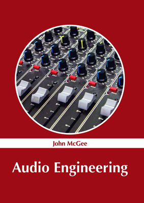 Audio Engineering - McGee, John (Editor)