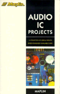 Audio IC Projects - Maplin, Staff, and Brindley, Keith